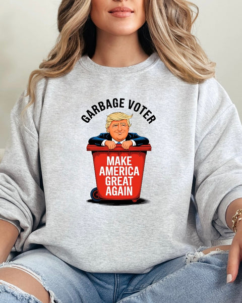 Garbage Voter Tshirt or Sweatshirt