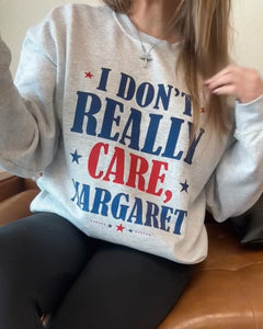 I Don’t Care Sweatshirt