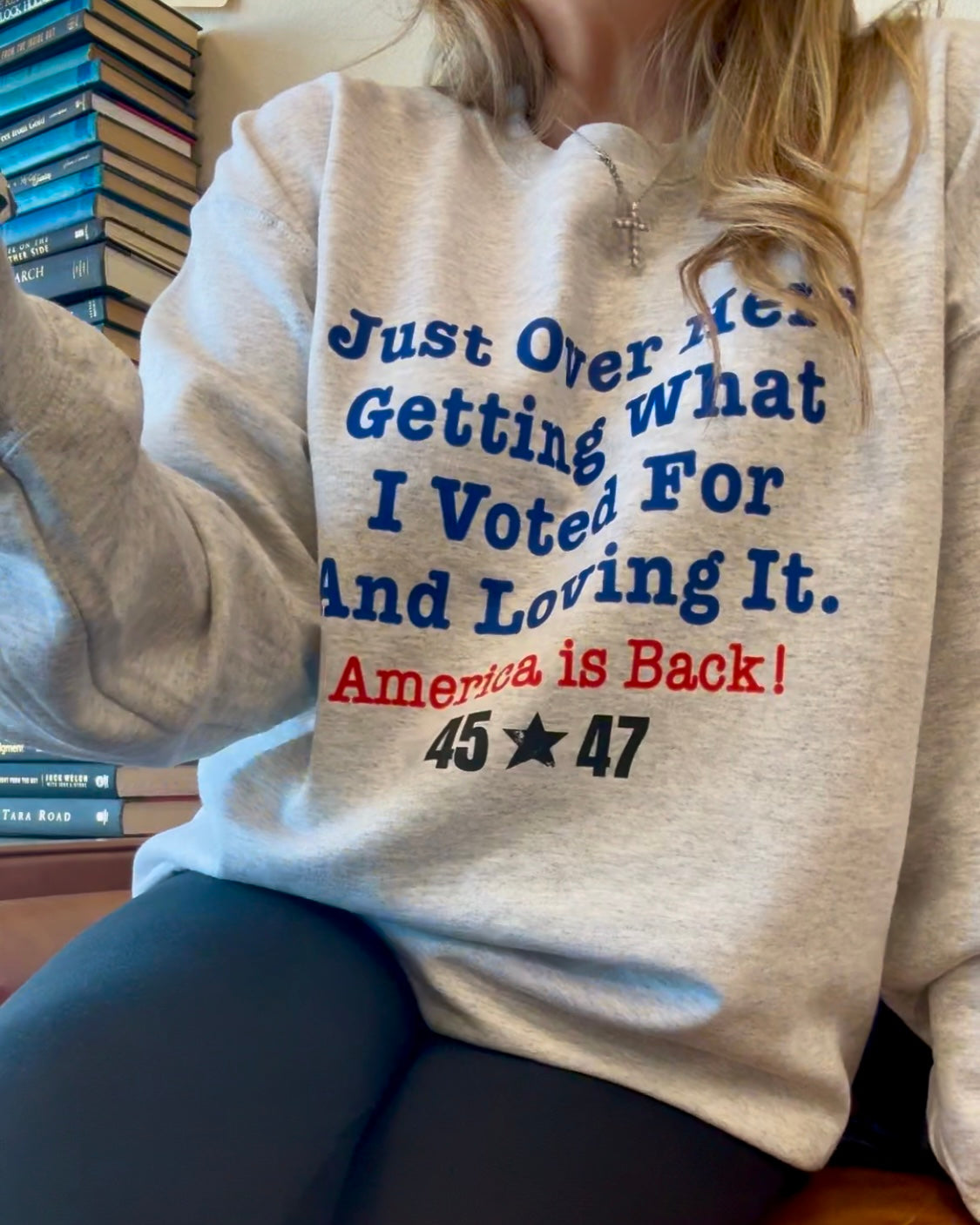 Getting What I Voted For Sweatshirt