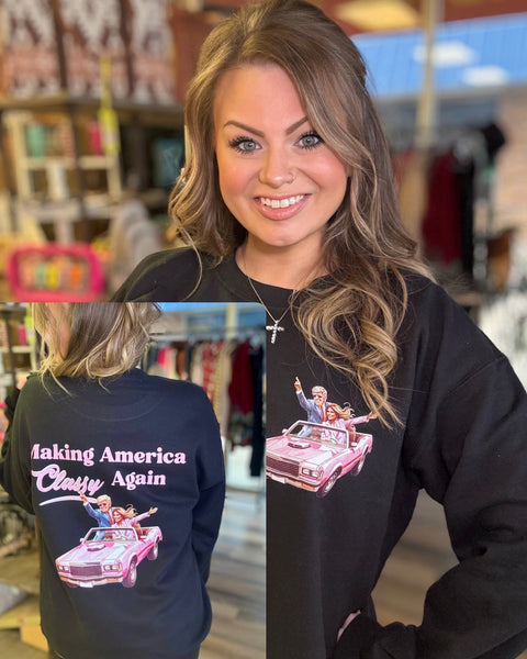 Making America Classy Again Sweatshirt