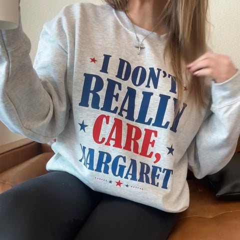 I Don’t Care Sweatshirt